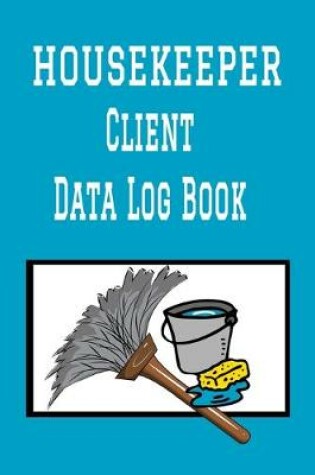Cover of Housekeeper Client Data Log Book