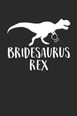 Cover of Brideasaurus Rex