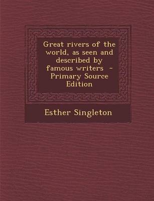 Book cover for Great Rivers of the World, as Seen and Described by Famous Writers