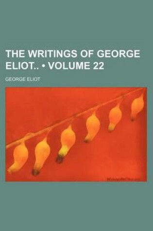 Cover of The Writings of George Eliot (Volume 22)