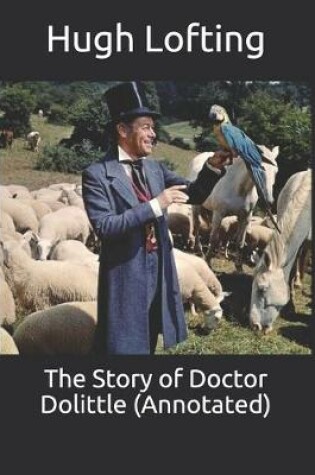 Cover of The Story of Doctor Dolittle (Annotated)