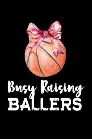 Cover of Busy Raising Ballers