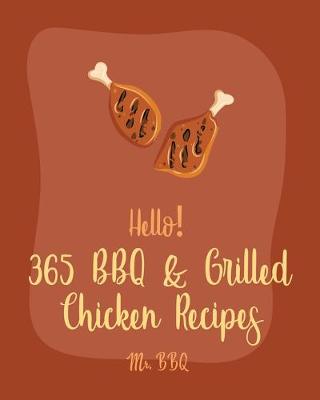 Book cover for Hello! 365 BBQ & Grilled Chicken Recipes