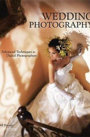 Cover of Wedding Photography: Advanced Techniques for Digital Photographers