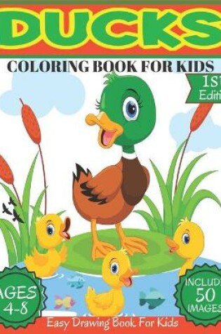 Cover of Ducks Coloring Book For Kids Ages 4-8