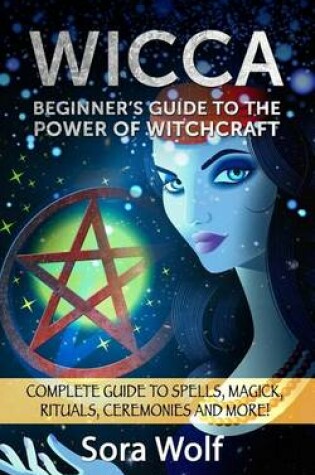 Cover of Wicca - Beginner's Guide to the Power of Witchcraft