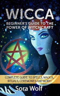 Cover of Wicca - Beginner's Guide to the Power of Witchcraft