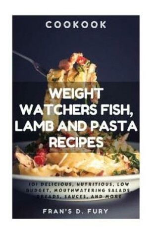 Cover of Weight Watchers Fish, Lamb and Pasta Recipes