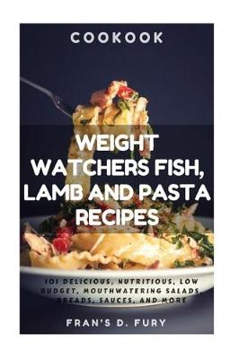 Book cover for Weight Watchers Fish, Lamb and Pasta Recipes