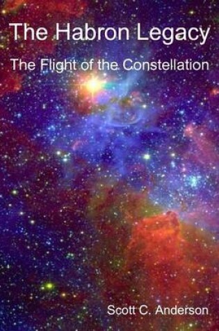 Cover of The Habron Legacy - The Flight of the Constellation
