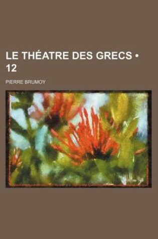 Cover of Le Theatre Des Grecs (12)