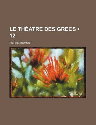 Book cover for Le Theatre Des Grecs (12)