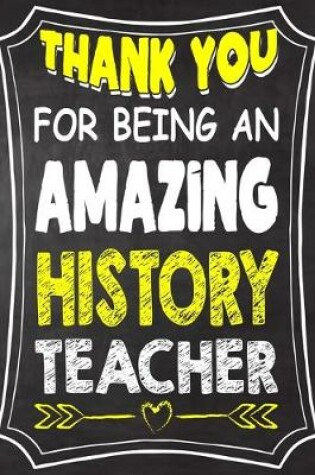 Cover of Thank You For Being An Amazing History Teacher