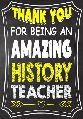 Book cover for Thank You For Being An Amazing History Teacher