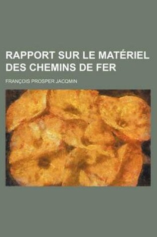 Cover of Rapport Sur Le Materiel Des Chemins de Fer