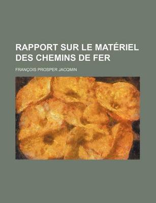 Book cover for Rapport Sur Le Materiel Des Chemins de Fer