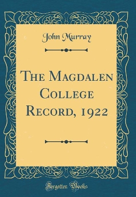 Book cover for The Magdalen College Record, 1922 (Classic Reprint)