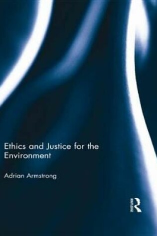Cover of Ethics and Justice for the Environment