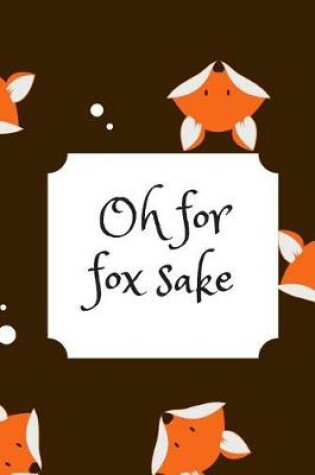 Cover of Oh For Fox Sake