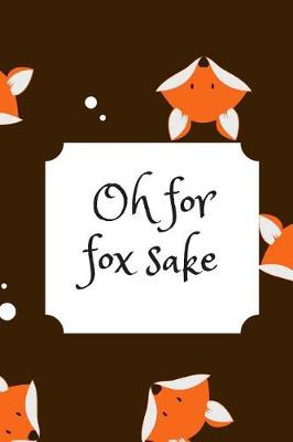 Book cover for Oh For Fox Sake