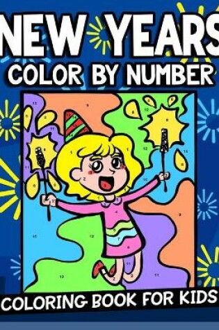 Cover of New Years Color By Number Coloring Book for Kids