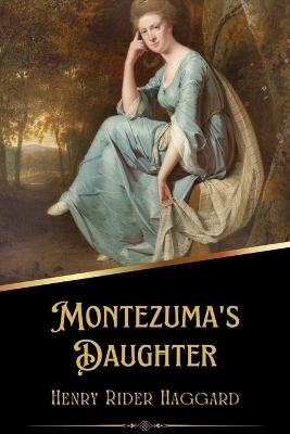 Book cover for Montezuma's Daughter (Illustrated)