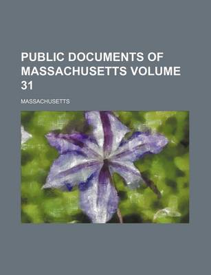 Book cover for Public Documents of Massachusetts Volume 31