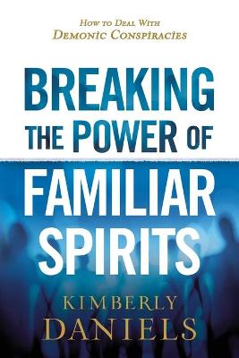 Book cover for Breaking the Power of Familiar Spirits