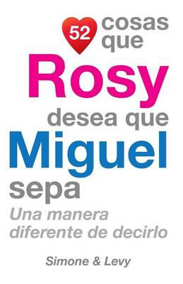 Book cover for 52 Cosas Que Rosy Desea Que Miguel Sepa