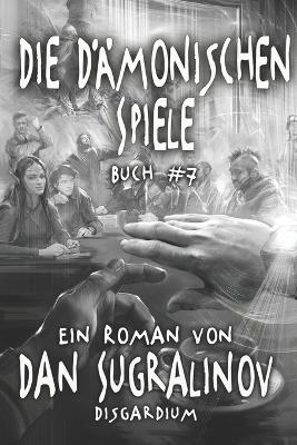 Book cover for Die Dämonischen Spiele (Disgardium Buch #7)