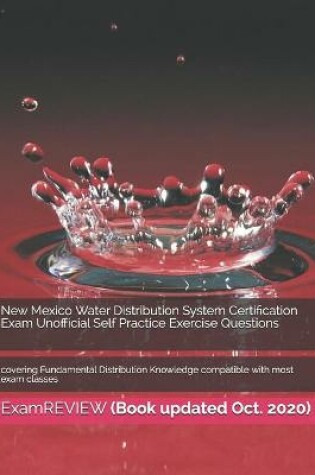 Cover of New Mexico Water Distribution System Certification Exam Unofficial Self Practice Exercise Questions