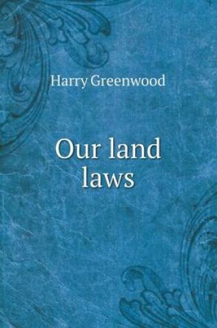 Cover of Our land laws