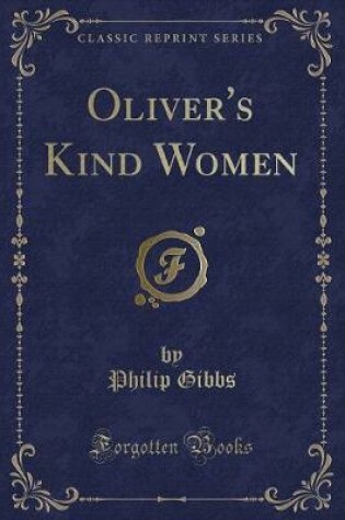 Cover of Oliver's Kind Women (Classic Reprint)