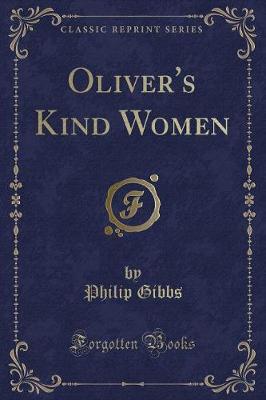 Book cover for Oliver's Kind Women (Classic Reprint)