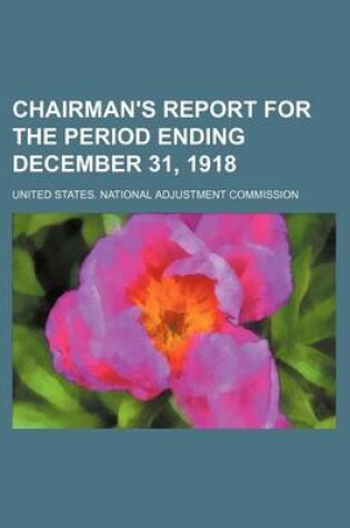 Cover of Chairman's Report for the Period Ending December 31, 1918