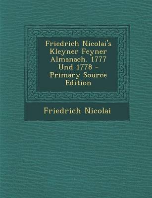 Book cover for Friedrich Nicolai's Kleyner Feyner Almanach. 1777 Und 1778 - Primary Source Edition