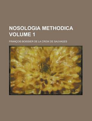 Book cover for Nosologia Methodica Volume 1