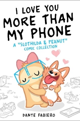 Cover of I Love You More Than My Phone