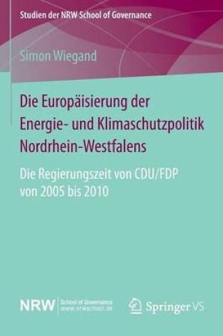 Cover of Die Europaisierung der Energie- und Klimaschutzpolitik Nordrhein-Westfalens