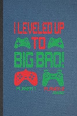 Book cover for I Leveled Up to Big Bro Player 1 Player 2 Joining