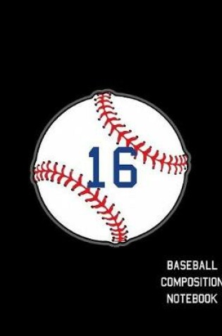Cover of 16 Baseball Composition Notebook