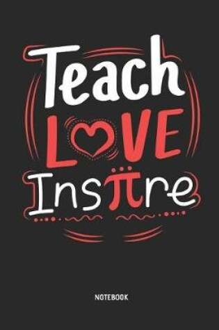 Cover of Teach Love Inspire Notebook