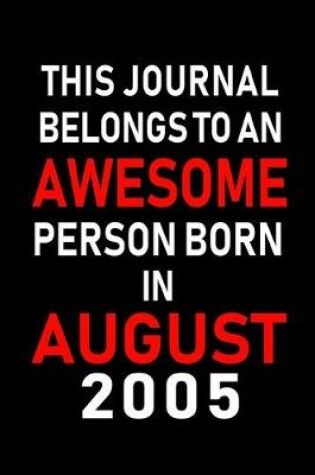 Cover of This Journal belongs to an Awesome Person Born in August 2005