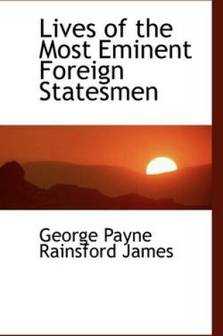 Cover of Lives of the Most Eminent Foreign Statesmen