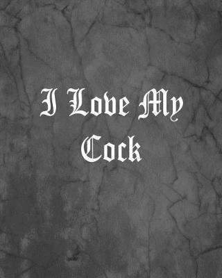 Book cover for I Love My Cock