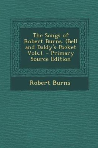 Cover of The Songs of Robert Burns. (Bell and Daldy's Pocket Vols.).