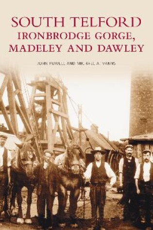 Cover of South Telford, Ironbridge Gorge, Medeley & Dawley