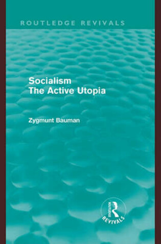 Cover of Socialism the Active Utopia (Routledge Revivals)