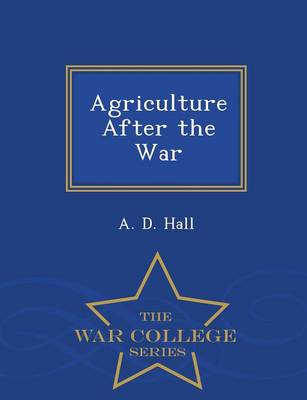 Book cover for Agriculture After the War - War College Series