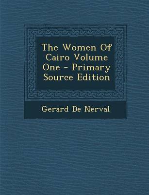 Book cover for The Women of Cairo Volume One - Primary Source Edition